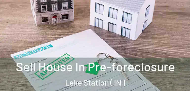  Sell House In Pre-foreclosure Lake Station ( IN )