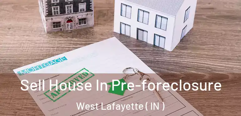  Sell House In Pre-foreclosure West Lafayette ( IN )