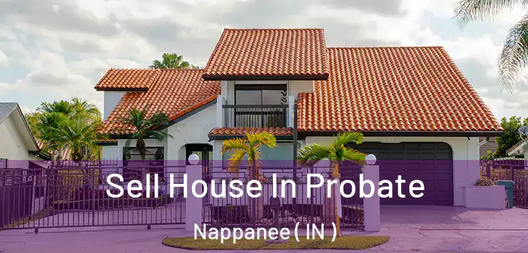  Sell House In Probate Nappanee ( IN )