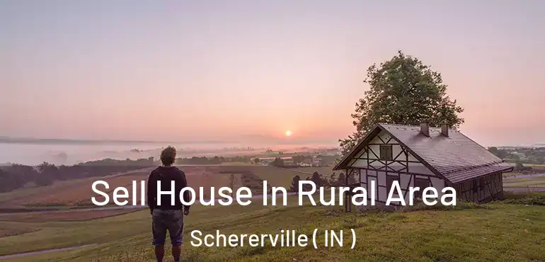  Sell House In Rural Area Schererville ( IN )