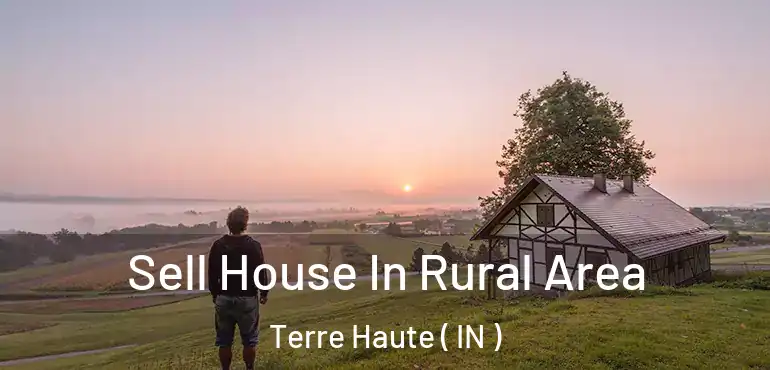  Sell House In Rural Area Terre Haute ( IN )