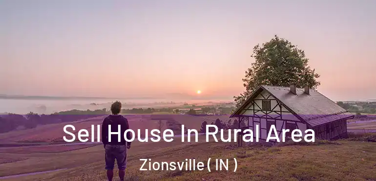  Sell House In Rural Area Zionsville ( IN )