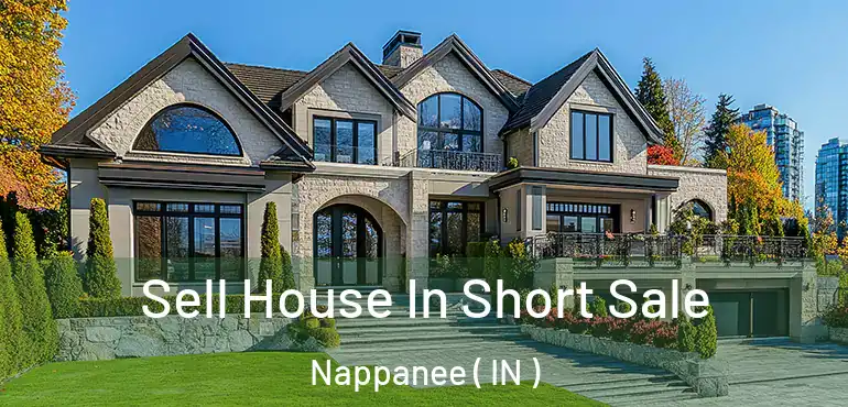  Sell House In Short Sale Nappanee ( IN )
