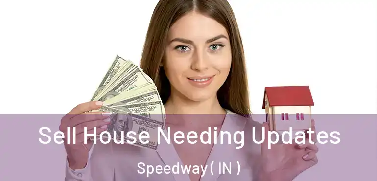  Sell House Needing Updates Speedway ( IN )