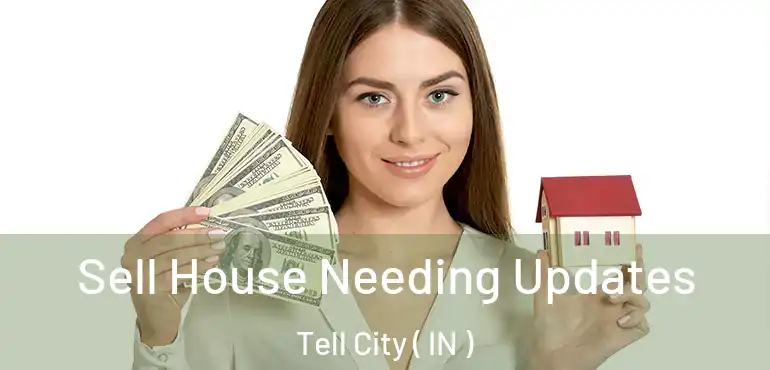  Sell House Needing Updates Tell City ( IN )