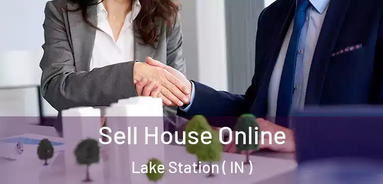  Sell House Online Lake Station ( IN )