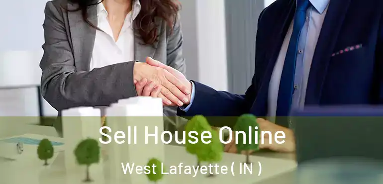  Sell House Online West Lafayette ( IN )