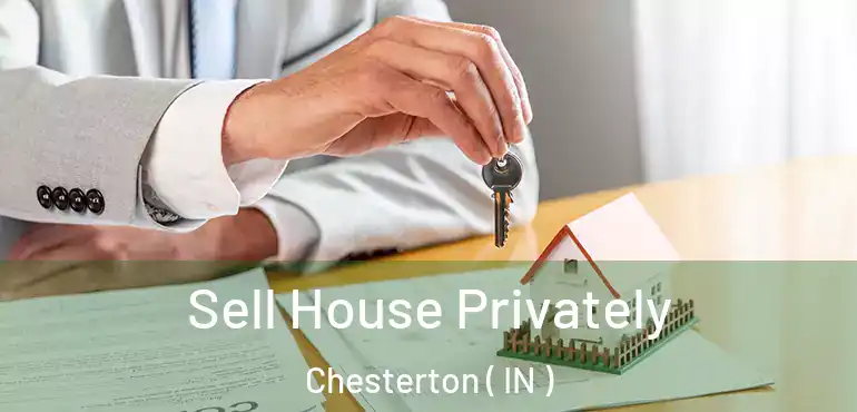  Sell House Privately Chesterton ( IN )