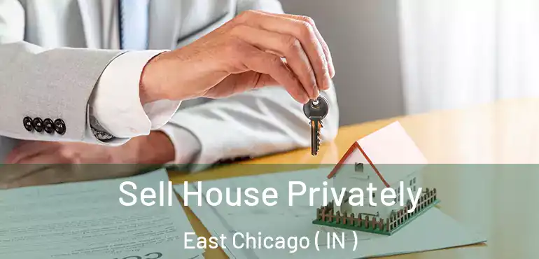  Sell House Privately East Chicago ( IN )