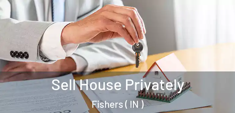  Sell House Privately Fishers ( IN )