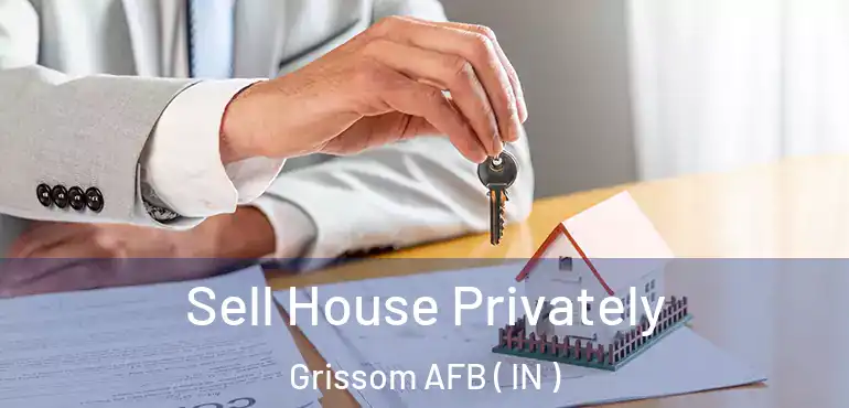  Sell House Privately Grissom AFB ( IN )