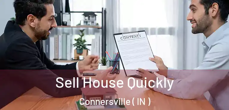  Sell House Quickly Connersville ( IN )
