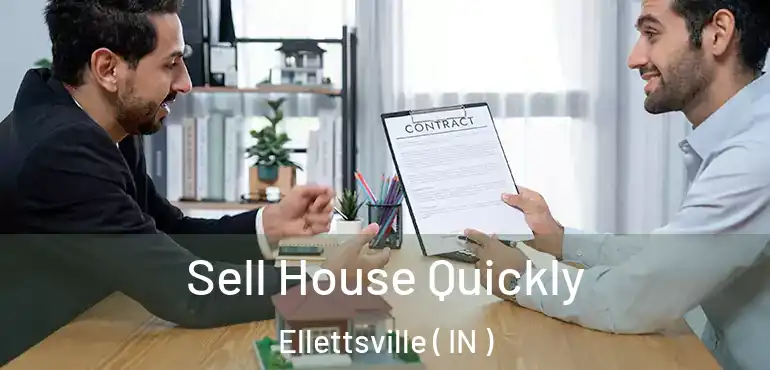  Sell House Quickly Ellettsville ( IN )