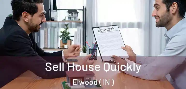  Sell House Quickly Elwood ( IN )