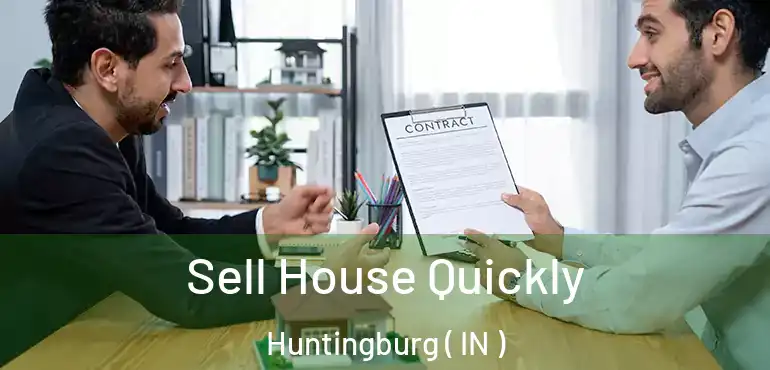  Sell House Quickly Huntingburg ( IN )