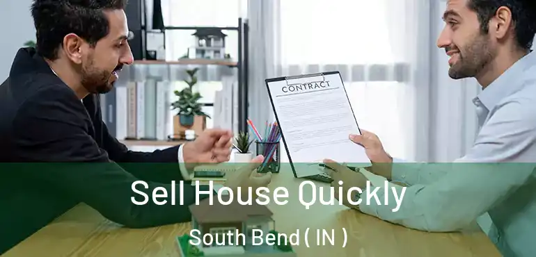  Sell House Quickly South Bend ( IN )
