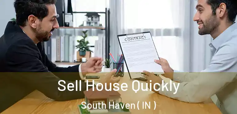  Sell House Quickly South Haven ( IN )