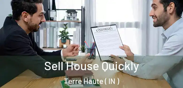  Sell House Quickly Terre Haute ( IN )
