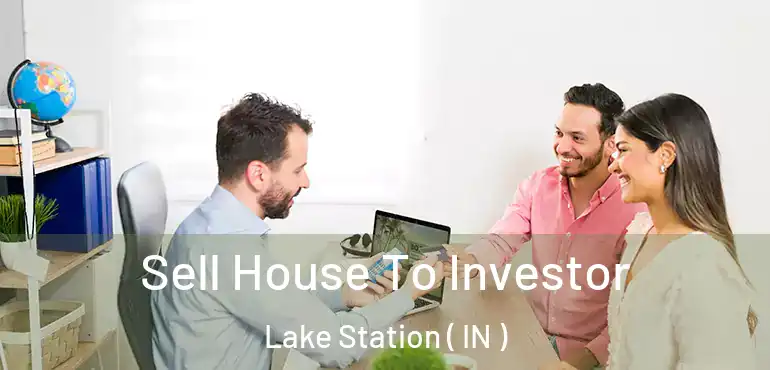  Sell House To Investor Lake Station ( IN )