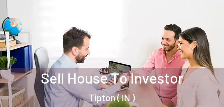  Sell House To Investor Tipton ( IN )