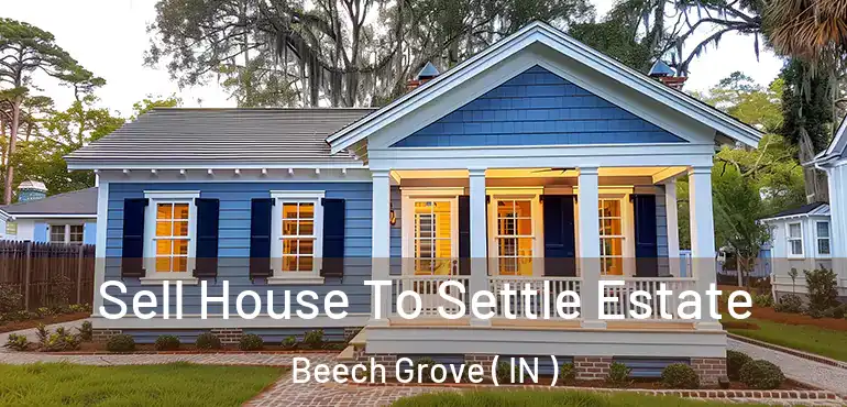  Sell House To Settle Estate Beech Grove ( IN )