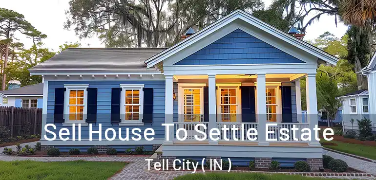  Sell House To Settle Estate Tell City ( IN )