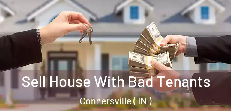  Sell House With Bad Tenants Connersville ( IN )