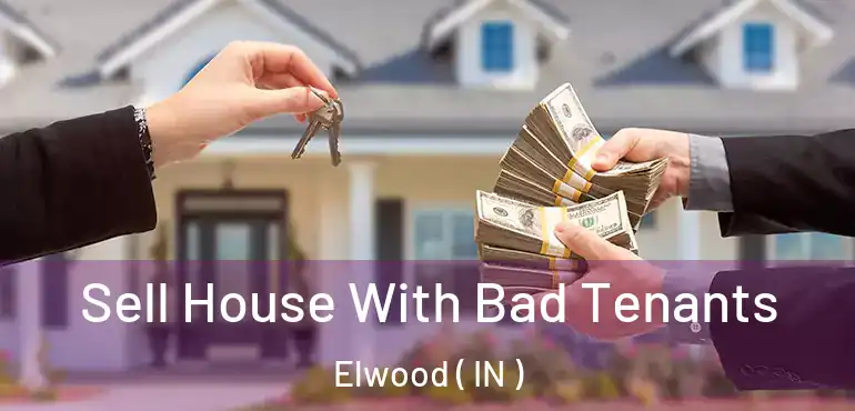  Sell House With Bad Tenants Elwood ( IN )