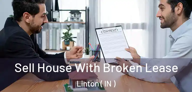  Sell House With Broken Lease Linton ( IN )