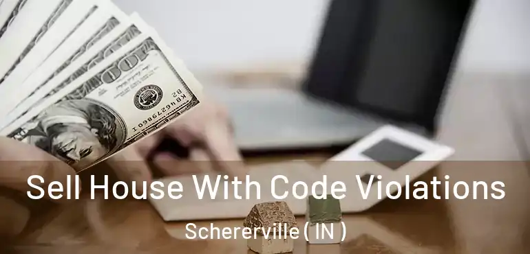  Sell House With Code Violations Schererville ( IN )
