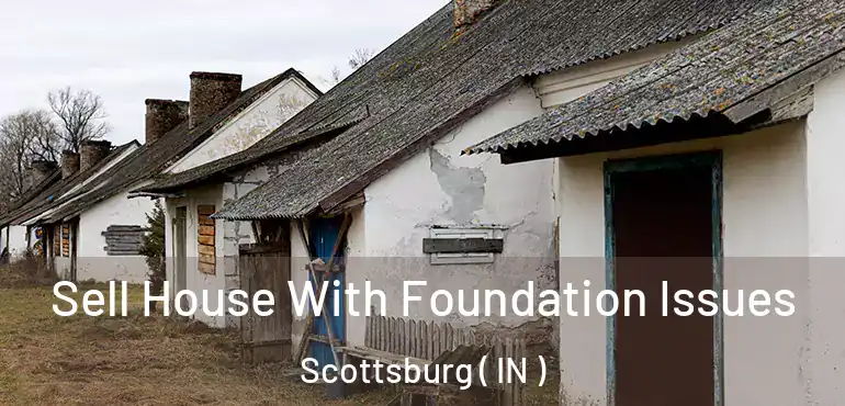  Sell House With Foundation Issues Scottsburg ( IN )