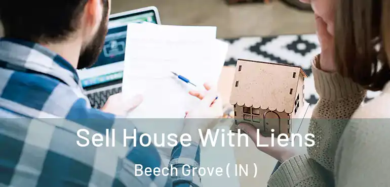  Sell House With Liens Beech Grove ( IN )