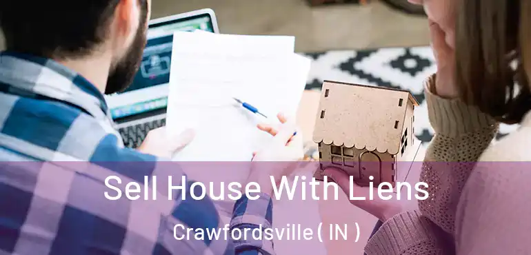  Sell House With Liens Crawfordsville ( IN )