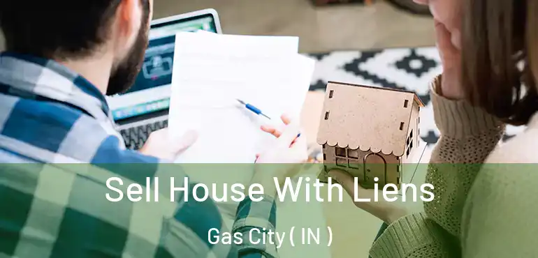  Sell House With Liens Gas City ( IN )