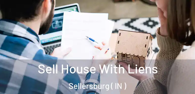  Sell House With Liens Sellersburg ( IN )