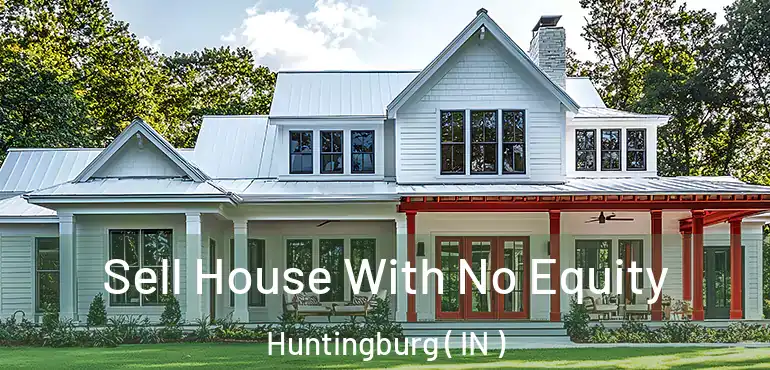  Sell House With No Equity Huntingburg ( IN )