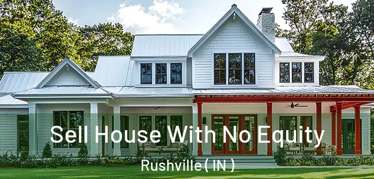  Sell House With No Equity Rushville ( IN )