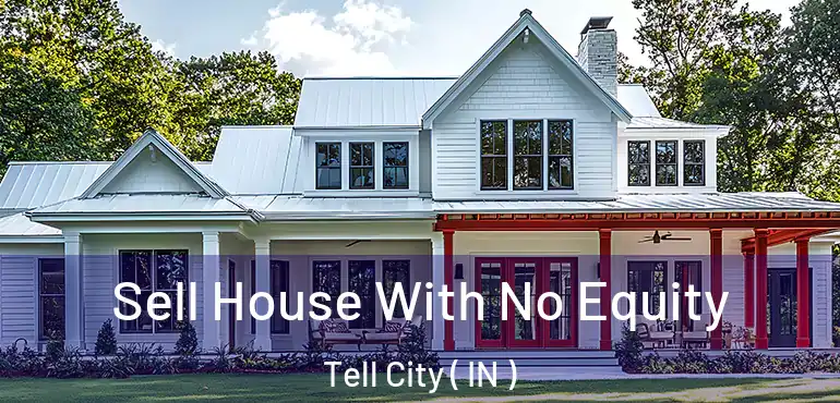  Sell House With No Equity Tell City ( IN )