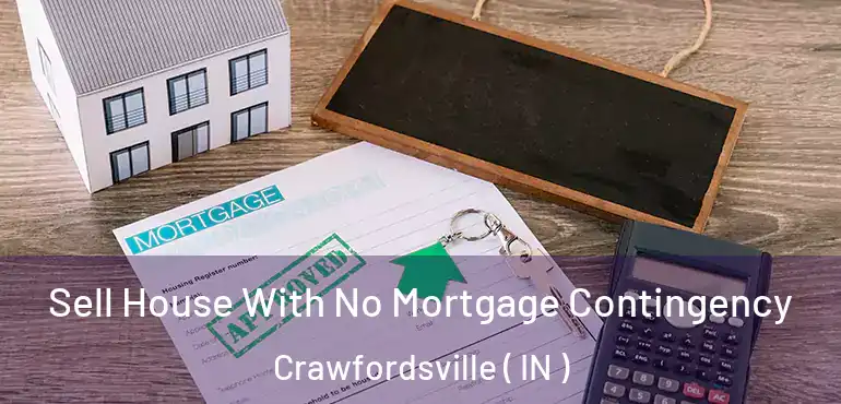  Sell House With No Mortgage Contingency Crawfordsville ( IN )