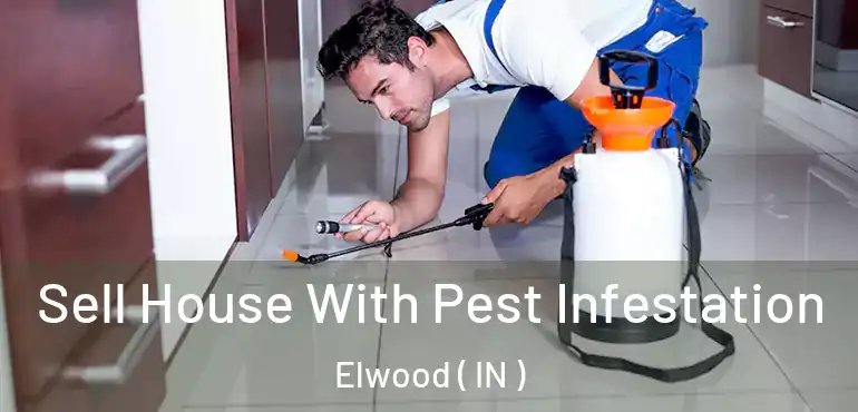  Sell House With Pest Infestation Elwood ( IN )