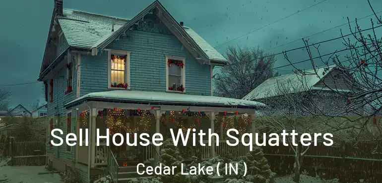  Sell House With Squatters Cedar Lake ( IN )