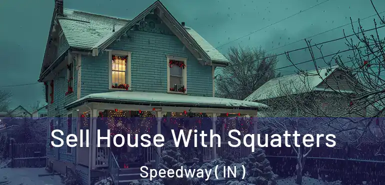  Sell House With Squatters Speedway ( IN )