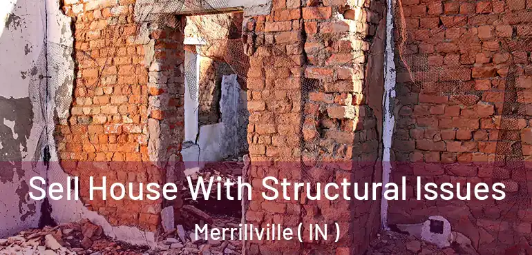  Sell House With Structural Issues Merrillville ( IN )