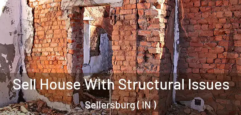  Sell House With Structural Issues Sellersburg ( IN )