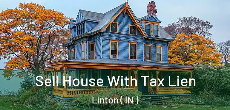  Sell House With Tax Lien Linton ( IN )