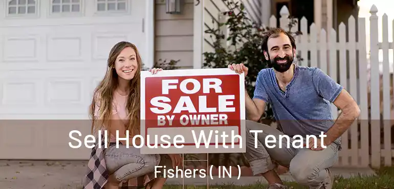  Sell House With Tenant Fishers ( IN )