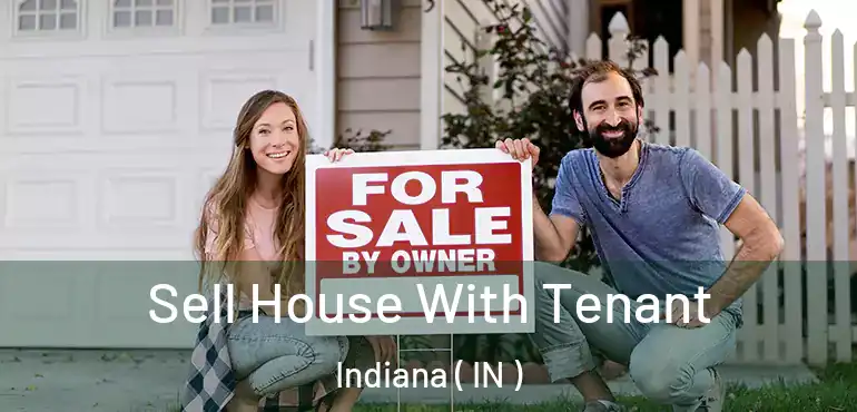  Sell House With Tenant Indiana ( IN )