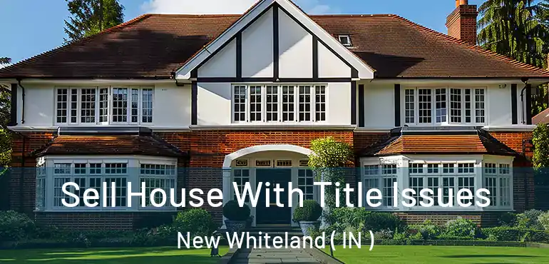  Sell House With Title Issues New Whiteland ( IN )
