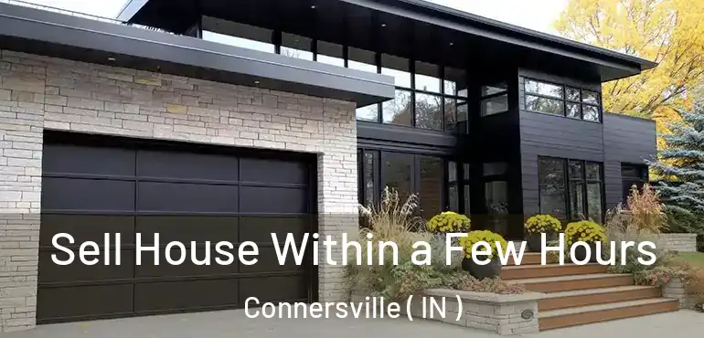  Sell House Within a Few Hours Connersville ( IN )