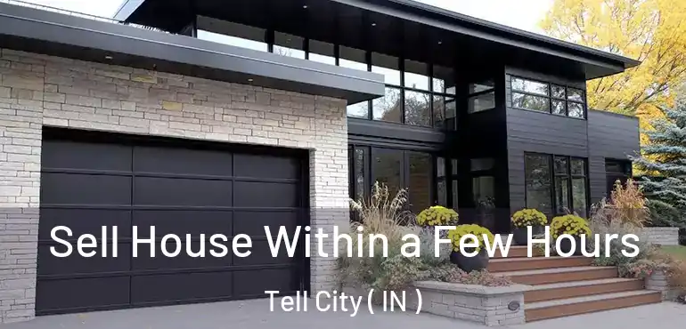  Sell House Within a Few Hours Tell City ( IN )